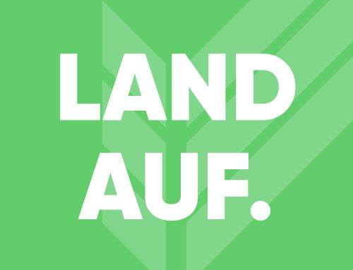 LAND AUF. Damit unser Kreis so lebenswert bleibt